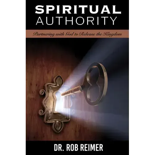 Spiritual Authority: Partnering with God to Release the Kingdom