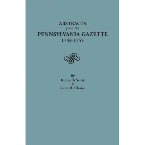 Abstracts from the Pennsylvania Gazette, 1748-1755