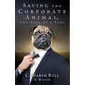 Saving the Corporate Animal, One Soul at a Time