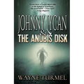 Johnny Lycan & the Anubis Disk: Book 1 of The Werewolf PI
