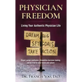 Physician Freedom: Living Your Authentic Physician Life