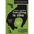 Everything Is Jake: A T. R. Softly Detective Novel