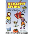 Healthy Living: Teens Write about Diet, Exercise, and Handling Stess