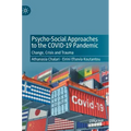 Psycho-Social Approaches to the Covid-19 Pandemic: Change, Crisis and Trauma