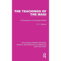 The Teachings of the Magi: A Compendium of Zoroastrian Beliefs