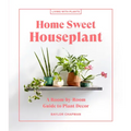 Home Sweet Houseplant: A Room-By-Room Guide to Plant Decor