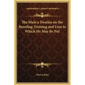 The Mule a Treatise on the Breeding Training and Uses to Which He May Be Put