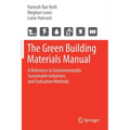The Green Building Materials Manual: A Reference to Environmentally Sustainable Initiatives and Evaluation Methods