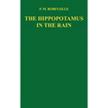 The Hippopotamus in the Rain