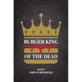 Burger King of the Dead: poems