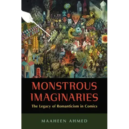 Monstrous Imaginaries: The Legacy of Romanticism in Comics