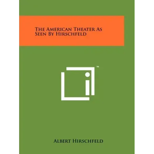 The American Theater as Seen by Hirschfeld