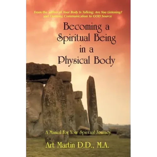 Becoming A Spiritual Being In A Physical Body