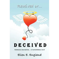 Received or. D E C E I V E D: Examine Yourselves. 2 Corinthians 13:5