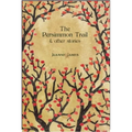The Persimmon Trail and Other Stories