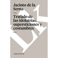 Tratado de las idolatrías, supersticiones y costumbres
