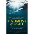 Testimony of Light: An Extraordinary Message of Life After Death