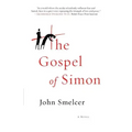 The Gospel of Simon: The Passion of Jesus According to Simon of Cyrene