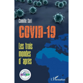 Covid-19: Les trois mondes d'après