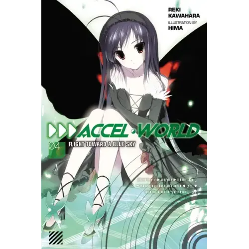 Accel World, Vol. 4 (Light Novel): Flight Toward a Blue Sky