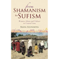 From Shamanism to Sufism: Women, Islam and Culture in Central Asia
