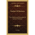Teacher of Business: The Publishing Philosophy of James H. McGraw