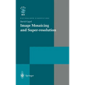 Image Mosaicing and Super-Resolution