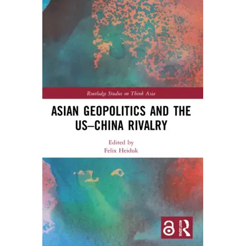 Asian Geopolitics and the US-China Rivalry