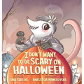 I Don't Want to be Scary on Halloween