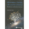 Information, Entropy, Life and the Universe: What We Know and What We Do Not Know