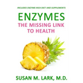 Enzymes: The Missing Link to Health