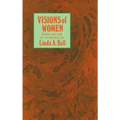Visions of Women: Being a Fascinating Anthology with Analysis of Philosophers' Views of Women from Ancient to Modern Times