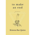To Make an End: Poems