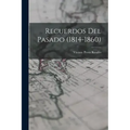 Recuerdos del pasado (1814-1860)
