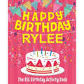 Happy Birthday Rylee - The Big Birthday Activity Book: (Personalized Children's Activity Book)