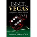 Inner Vegas: Creating Miracles, Abundance, and Health