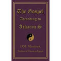 The Gospel According to Acharya S
