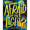 Who's Afraid of the Light?