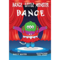 Dance Little Monster, Dance!: Kids's Picture Book for Beginner Readers (2-6 yrs)
