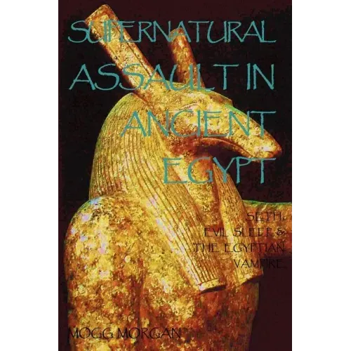 Supernatural Assault in Ancient Egypt: Seth, Evil Sleep & the Egyptian Vampire