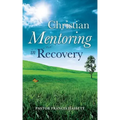 Christian Mentoring in Recovery