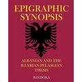 Epigraphic Synopsis: Albanian and the Illyrian-Pelasgian Thesis