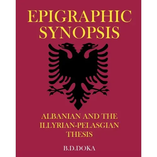 Epigraphic Synopsis: Albanian and the Illyrian-Pelasgian Thesis