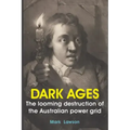 Dark Ages: The looming destruction of the Australian power grid