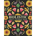 Holistic Adult Coloring Book: Inspired By The Most Popular Natural Remedies