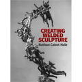 Creating Welded Sculpture