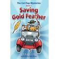 The Cat Flap Mysteries: Saving Gold Feather (Book 1)