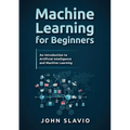 Machine Learning for Beginners: An Introduction to Artificial Intelligence and Machine Learning