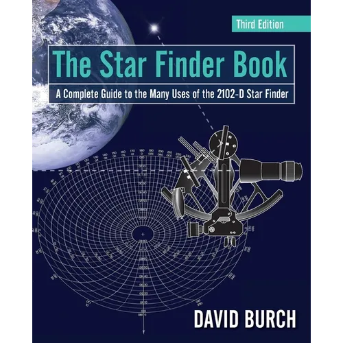 The Star Finder Book: A Complete Guide to the Many Uses of the 2102-D Star Finder