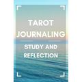 Tarot Journaling: Study and Reflection